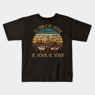 I'll Turn It Up, Down, Up, Down, Up, Down Whiskey Glasses Kids T-Shirt